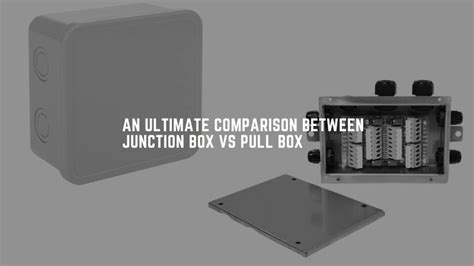 meaning of a box junction|junction box and utility difference.